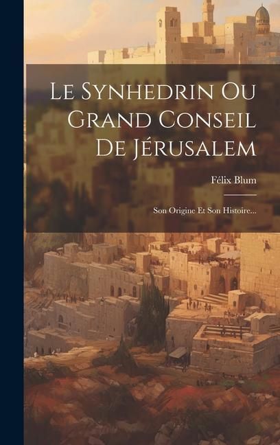 Produktbild: Le Synhedrin Ou Grand Conseil De J&eacute;rusalem