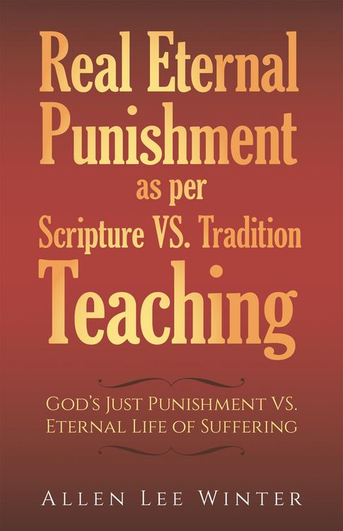 Produktbild: Real Eternal Punishment as per Scripture VS. Tradition Teaching