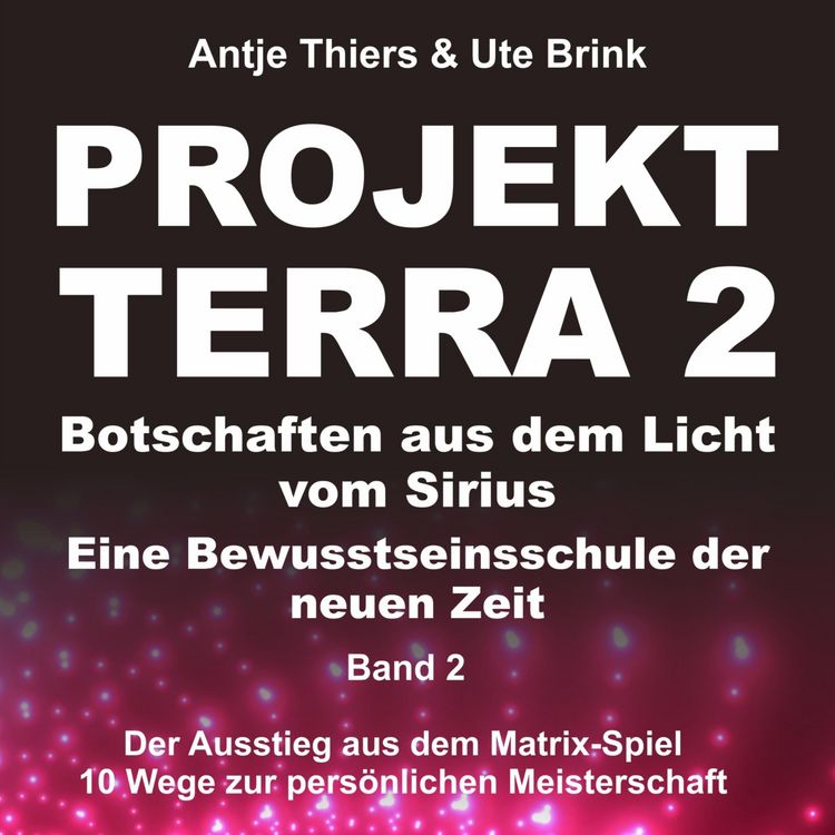 Produktbild: Projekt Terra 2 - Der Ausstieg aus dem Matrix-Spiel - 10 Wege zur pers&ouml;nlichen Meisterschaft