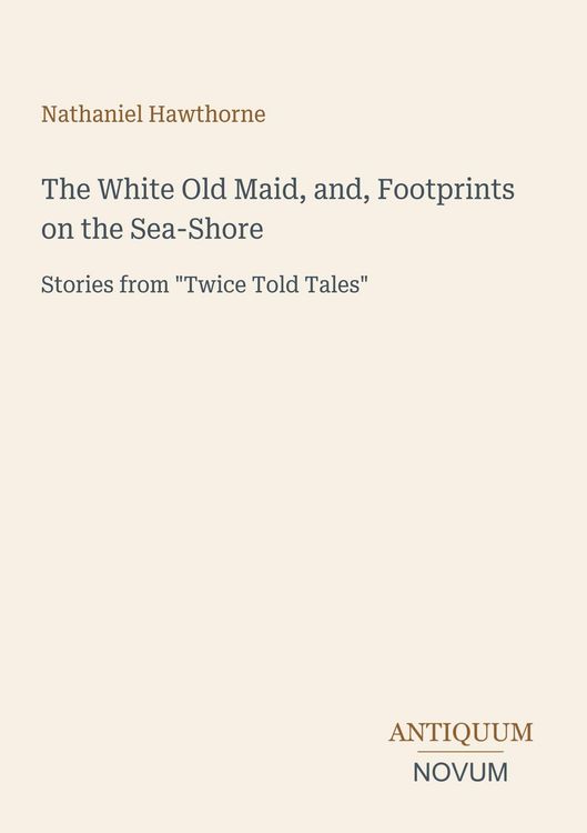 Produktbild: The White Old Maid, and, Footprints on the Sea-Shore
