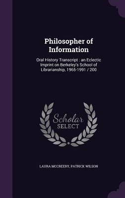 Produktbild: Philosopher of Information: Oral History Transcript: an Eclectic Imprint on Berkeley's School of Librarianship, 1965-1991 / 200