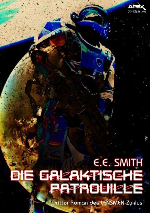 Produktbild: Die Galaktische Patrouille - Dritter Roman des Lensmen-Zyklus