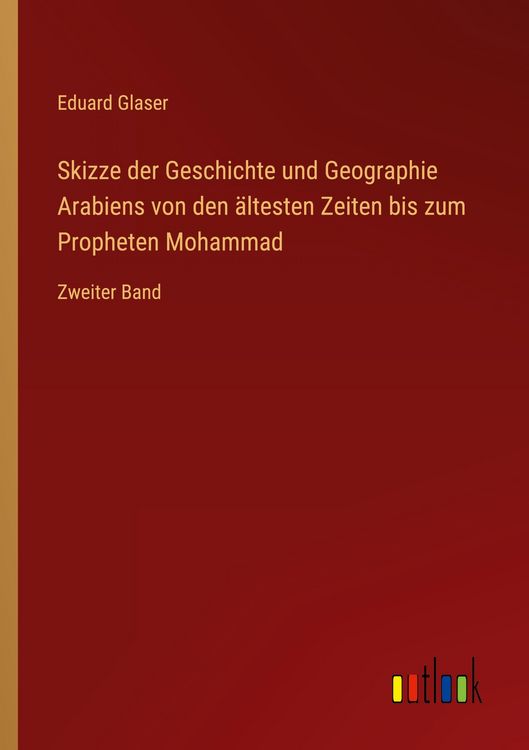 Produktbild: Skizze der Geschichte und Geographie Arabiens von den &auml;ltesten Zeiten bis zum Propheten Mohammad