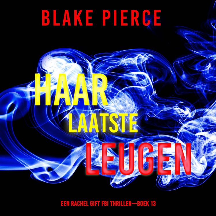Produktbild: Haar Laatste Leugen (Een Rachel Gift FBI Thriller&mdash;Boek 13)