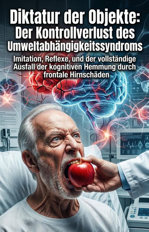 Produktbild: Diktatur der Objekte: Der Kontrollverlust des Umweltabh&auml;ngigkeitssyndroms