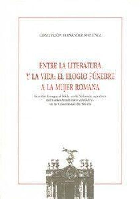 Produktbild: Entre la literatura y la vida : el elogio f&uacute;nebre a la mujer romana