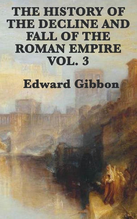 Produktbild: The History of the Decline and Fall of the Roman Empire Vol. 3
