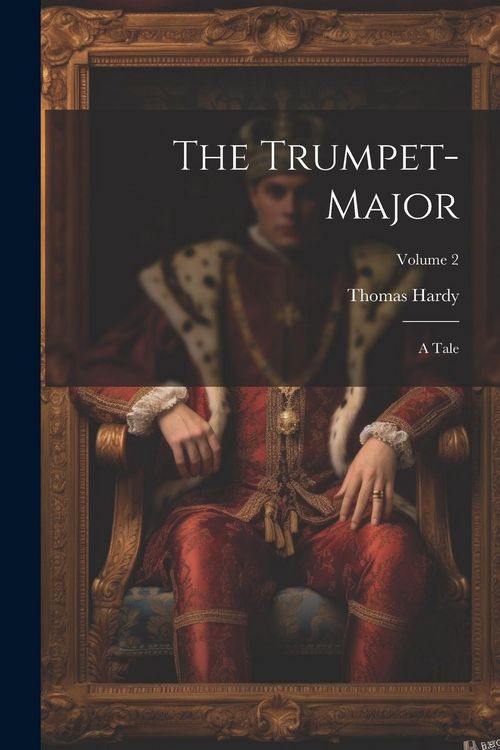 Produktbild: The Trumpet-Major: A Tale; Volume 2