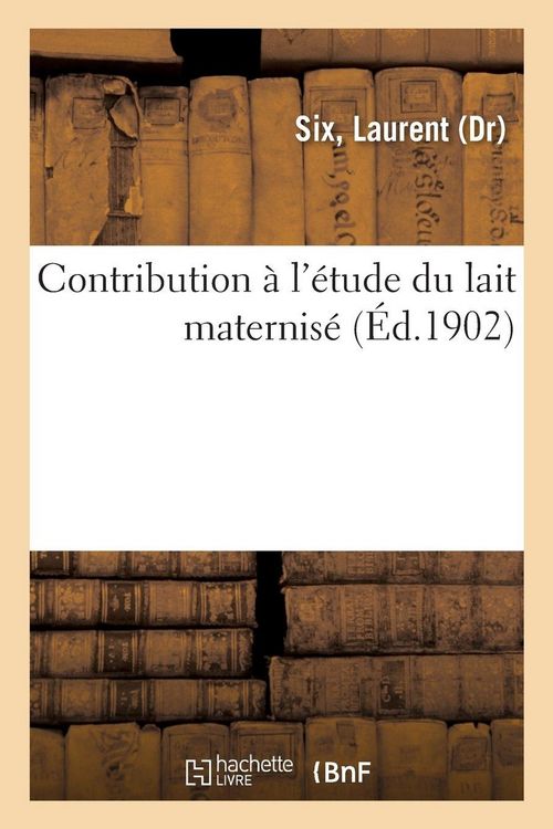Produktbild: Contribution &agrave; l'&eacute;tude du lait maternis&eacute;
