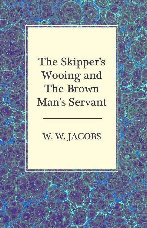 Produktbild: The Skipper's Wooing and The Brown Man's Servant