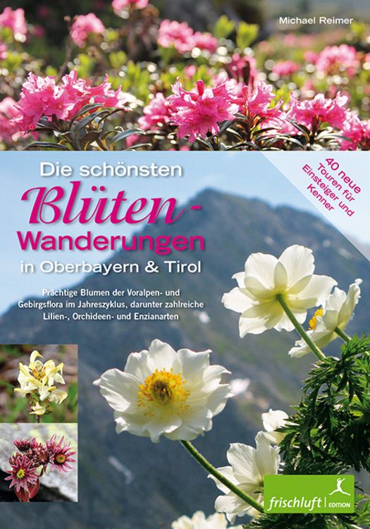 Produktbild: Die sch&ouml;nsten Bl&uuml;ten-Wanderungen in Oberbayern & Tirol, Band 2