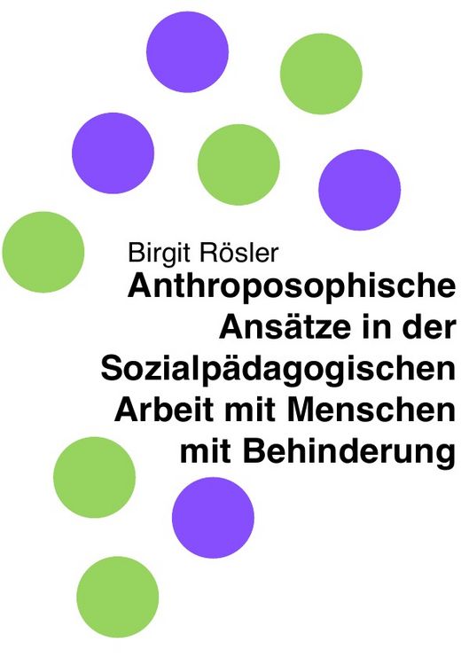 Produktbild: Anthroposophische Ans&auml;tze in der Sozialp&auml;dagogischen Arbeit mit Menschen mit Behinderung