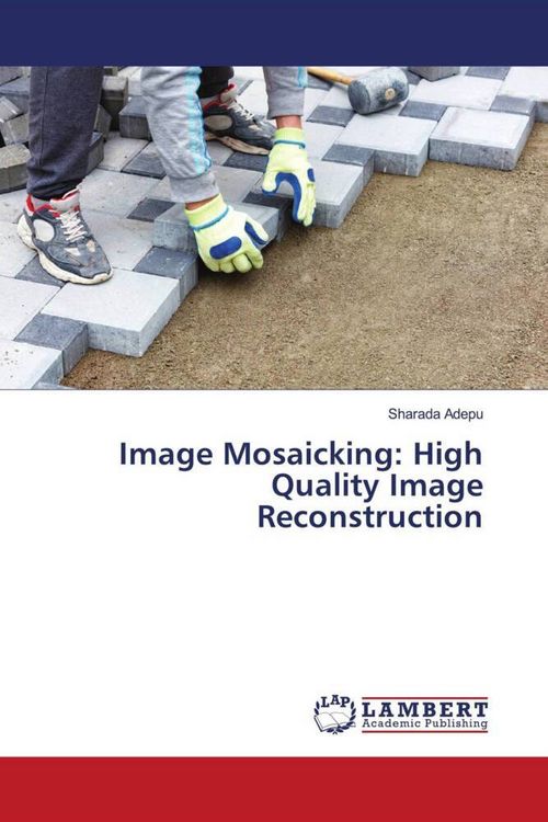 Produktbild: Image Mosaicking: High Quality Image Reconstruction