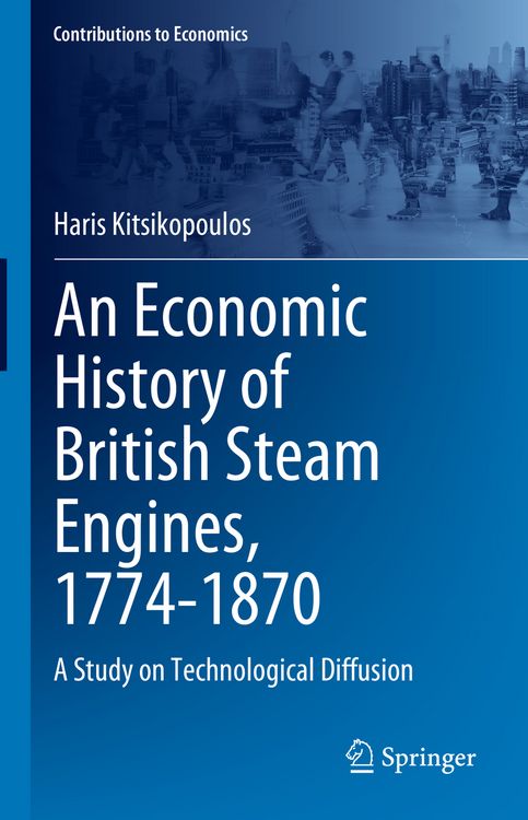 Produktbild: An Economic History of British Steam Engines, 1774-1870