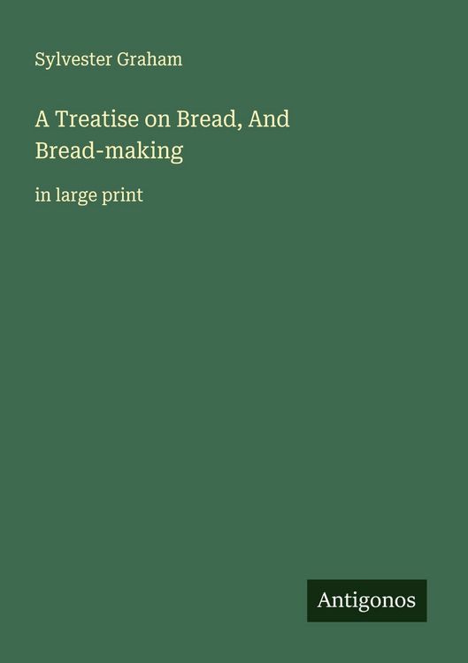 Produktbild: A Treatise on Bread, And Bread-making