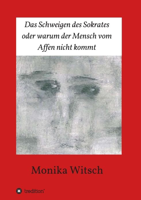 Produktbild: Das Schweigen des Sokrates oder warum der Mensch vom Affen nicht kommt