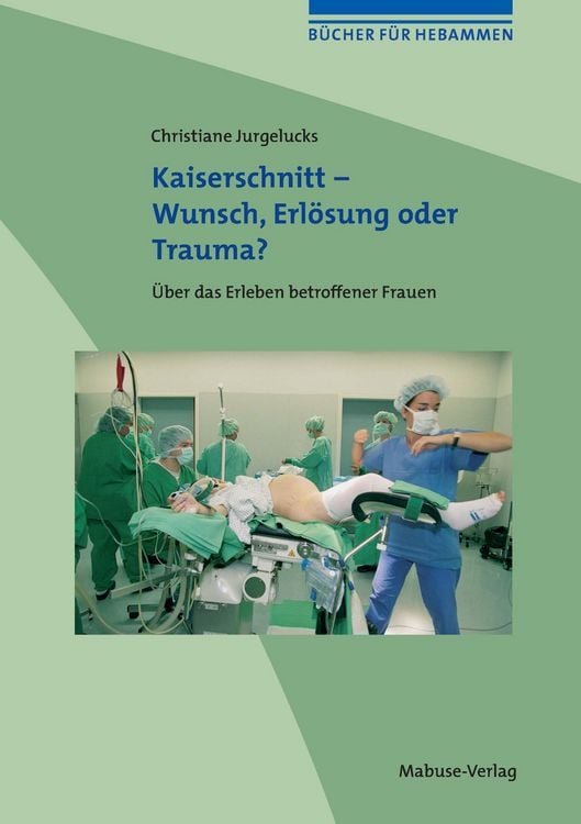 Produktbild: Kaiserschnitt - Wunsch, Erlösung oder Trauma?