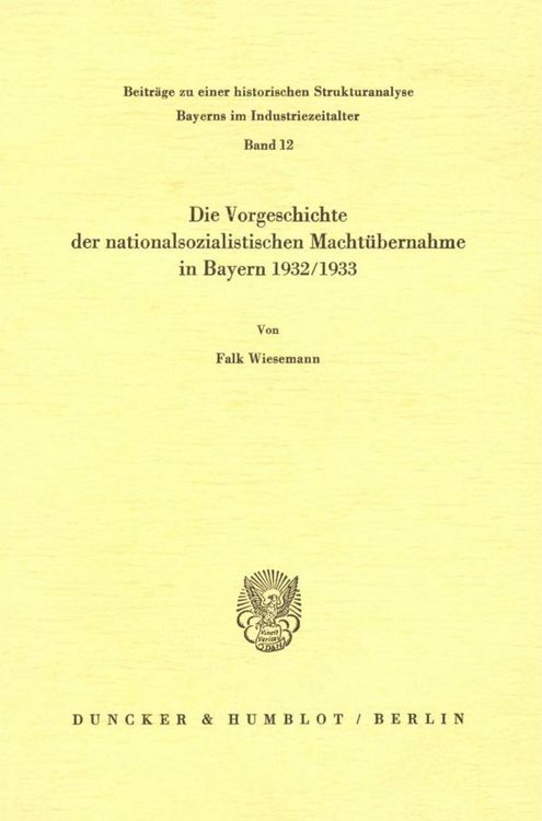 Produktbild: Die Vorgeschichte der nationalsozialistischen Macht&uuml;bernahme in Bayern 1932-33.