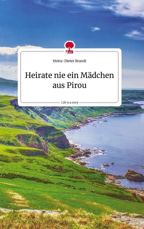 Produktbild: Heirate nie ein M&auml;dchen aus Pirou. Life is a Story - story.one