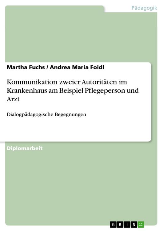 Produktbild: Kommunikation zweier Autorit&auml;ten im Krankenhaus am Beispiel Pflegeperson und Arzt
