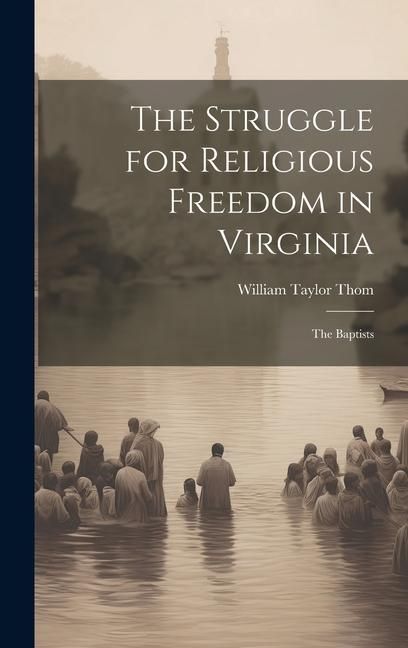 Produktbild: The Struggle for Religious Freedom in Virginia: The Baptists