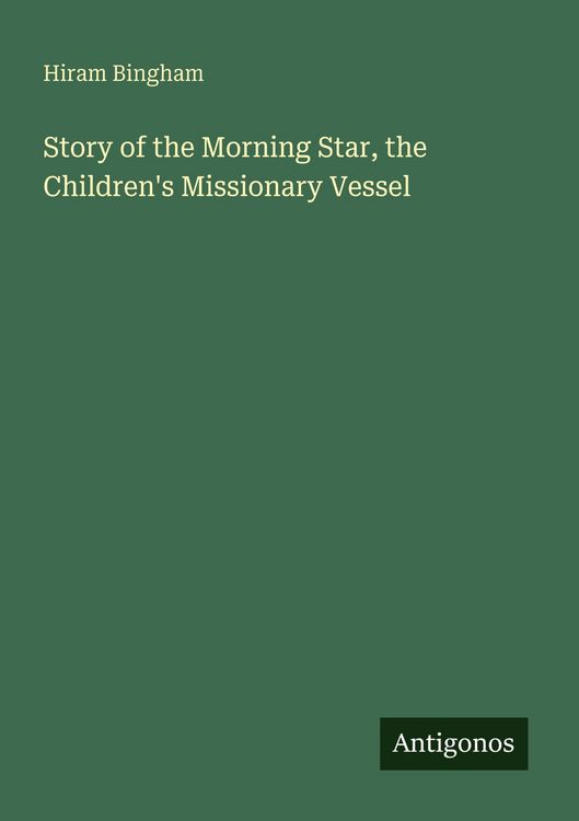 Produktbild: Story of the Morning Star, the Children's Missionary Vessel