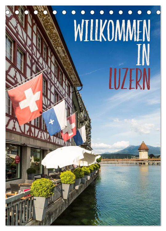 Produktbild: Willkommen in Luzern (Tischkalender 2026 DIN A5 hoch), CALVENDO Monatskalender