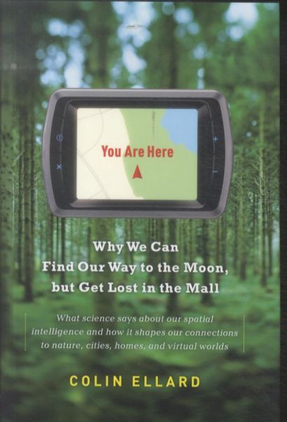 Produktbild: You Are Here: Why We Can Find Our Way to the Moon, But Get Lost in the Mall