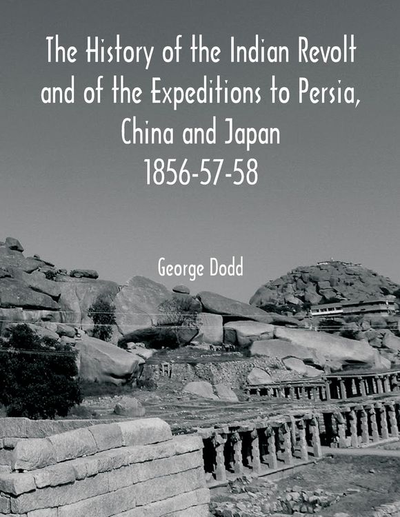 Produktbild: The History of the Indian Revolt and of the Expeditions to Persia, China and Japan 1856-57-58