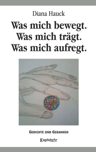Produktbild: Was mich bewegt. Was mich tr&auml;gt. Was mich aufregt.