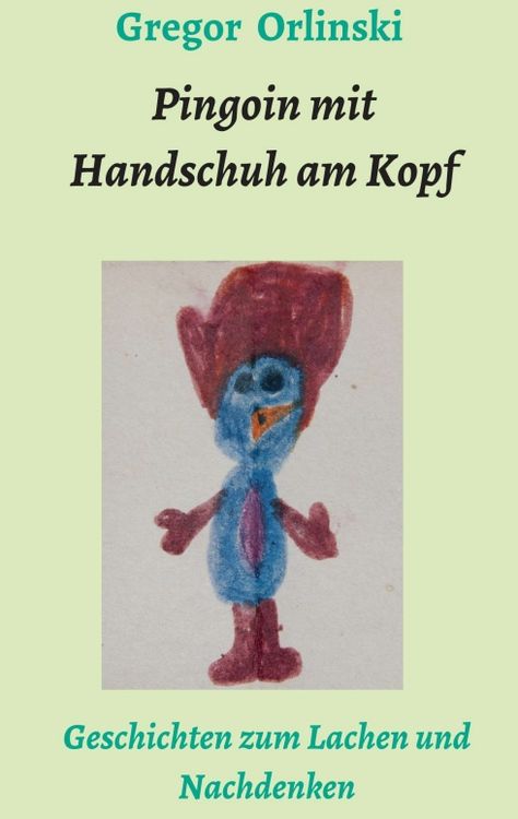 Bild vom Artikel Pingoin mit Handschuh am Kopf vom Autor Gregor Orlinski
