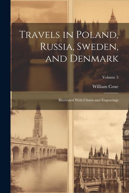 Produktbild: Travels in Poland, Russia, Sweden, and Denmark; Illustrated With Charts and Engravings; Volume 5