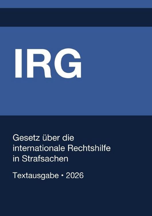 Produktbild: IRG - Gesetz &uuml;ber die internationale Rechtshilfe in Strafsachen (Deutschland) 2026