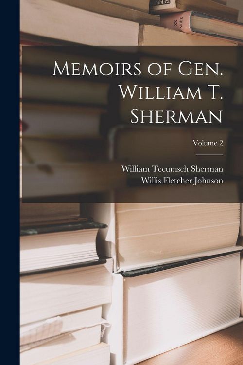 Produktbild: Memoirs of Gen. William T. Sherman; Volume 2