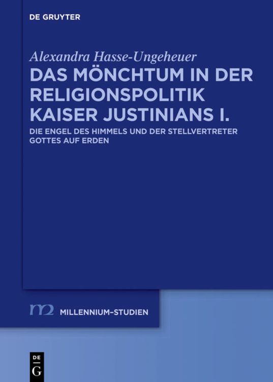 Bild vom Artikel Das Mönchtum in der Religionspolitik Kaiser Justinians I. vom Autor Alexandra Hasse-Ungeheuer