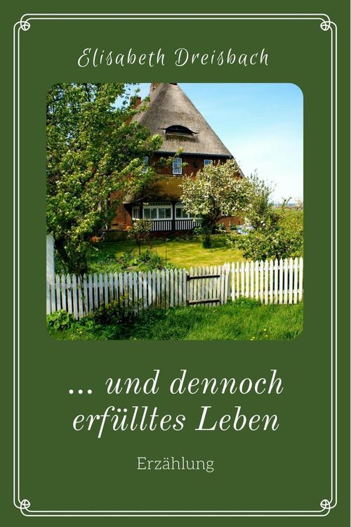 Bild vom Artikel ... und dennoch erfülltes Leben vom Autor Elisabeth Dreisbach