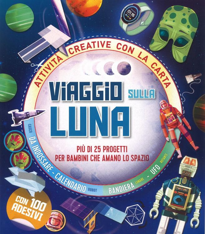 Produktbild: Viaggio sulla Luna. Pi&ugrave; di 25 progetti per bambini che amano lo spazio. Attivit&agrave; creative con la carta