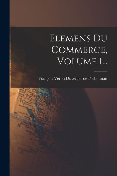 Produktbild: Elemens Du Commerce, Volume 1...