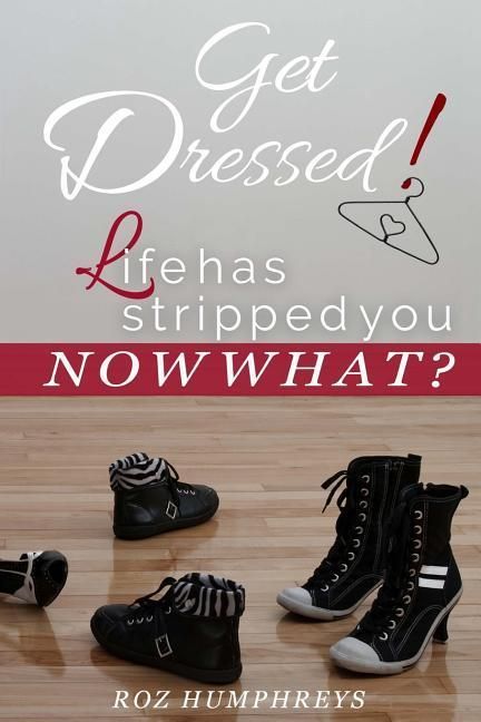 Produktbild: Get Dressed!: Life has stripped you...NOW WHAT?