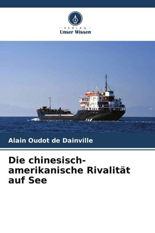 Produktbild: Die chinesisch-amerikanische Rivalit&auml;t auf See