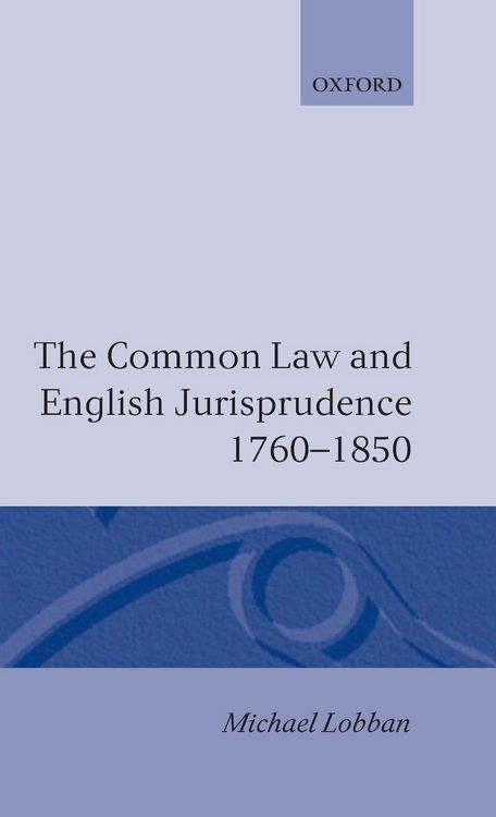 Produktbild: The Common Law and English Jurisprudence 1760-1850