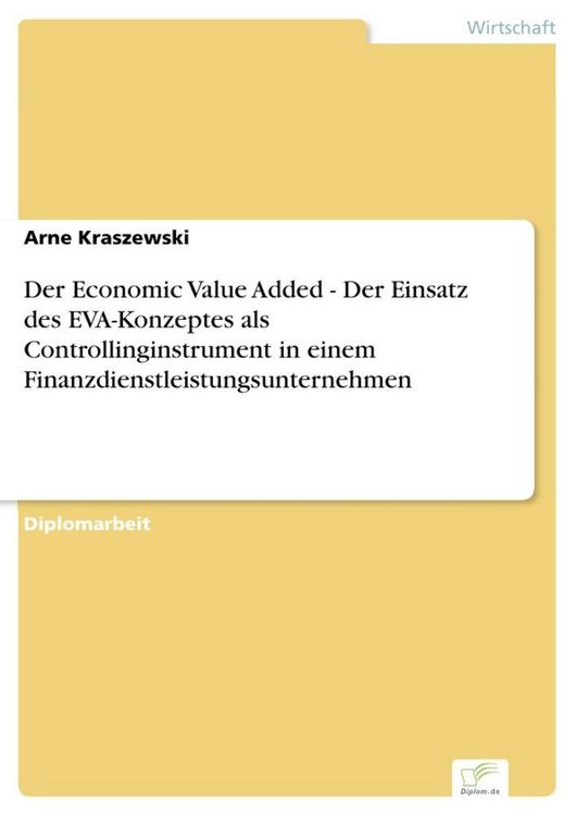 Produktbild: Der Economic Value Added - Der Einsatz des EVA-Konzeptes als Controllinginstrument in einem Finanzdienstleistungsunternehmen