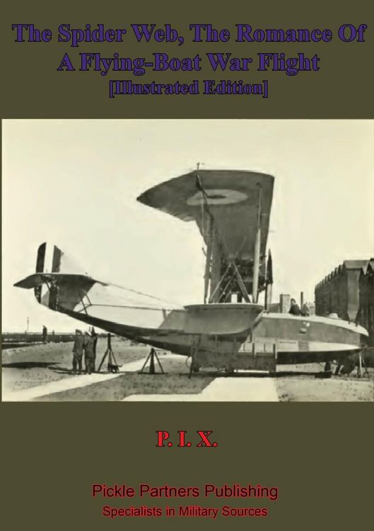 Produktbild: Spider Web, The Romance Of A Flying-Boat War Flight [Illustrated Edition]