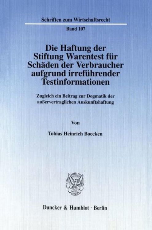 Produktbild: Die Haftung der Stiftung Warentest f&uuml;r Sch&auml;den der Verbraucher aufgrund irref&uuml;hrender Testinformationen.