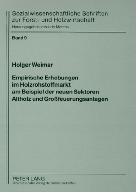 Produktbild: Empirische Erhebungen im Holzrohstoffmarkt am Beispiel der neuen Sektoren Altholz und Gro&szlig;feuerungsanlagen