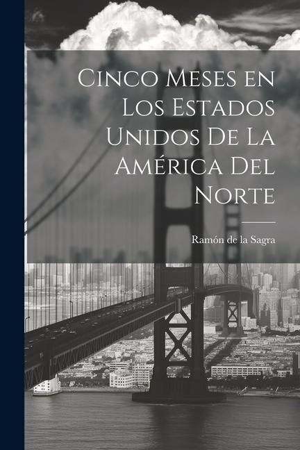 Produktbild: Cinco meses en los Estados Unidos de la Am&eacute;rica del Norte