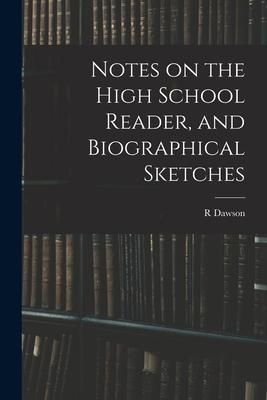 Produktbild: Notes on the High School Reader, and Biographical Sketches