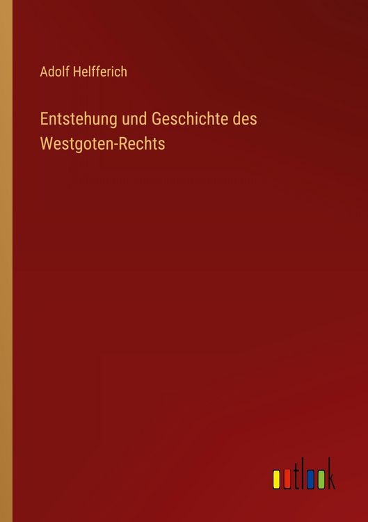 Produktbild: Entstehung und Geschichte des Westgoten-Rechts