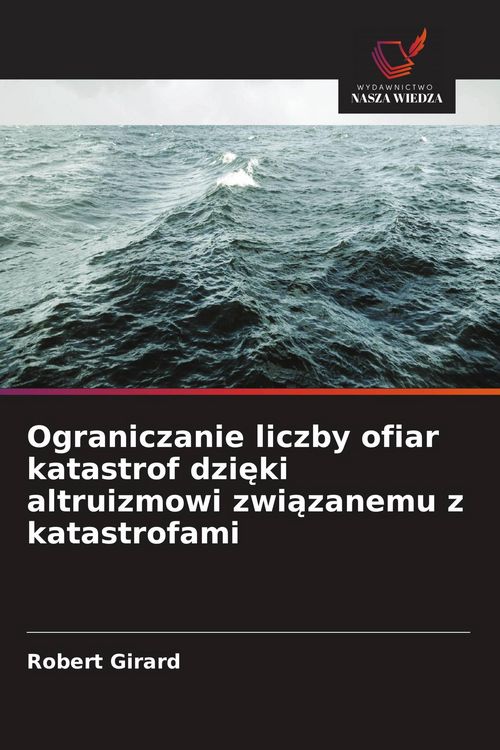Produktbild: Ograniczanie liczby ofiar katastrof dzi&iquest;ki altruizmowi zwi&iquest;zanemu z katastrofami