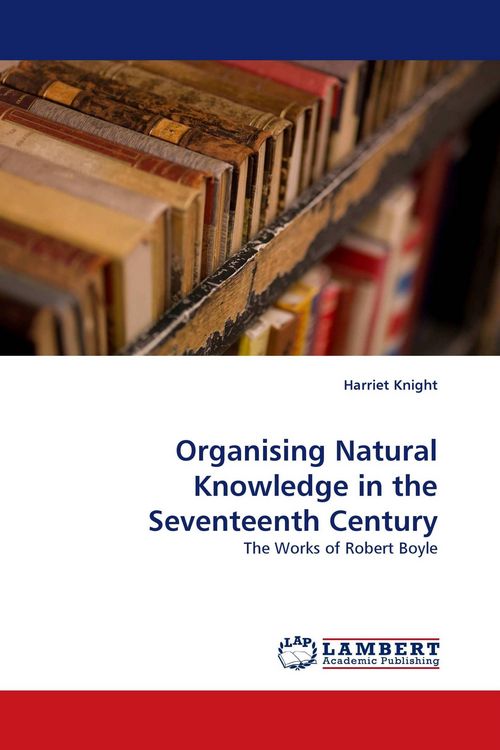 Produktbild: Organising Natural Knowledge in the Seventeenth Century